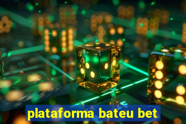 plataforma bateu bet